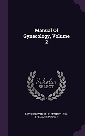 Cover Art for 9781342508072, Manual of Gynecology, Volume 2 by David Berry Hart,Alexander Hugh Freeland Barbour