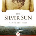 Cover Art for 9781497632530, The Silver Sun by Nancy Springer