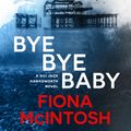 Cover Art for 9780143794851, Bye Bye Baby by Fiona McIntosh