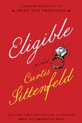 Cover Art for 9780812997613, Eligible by Curtis Sittenfeld