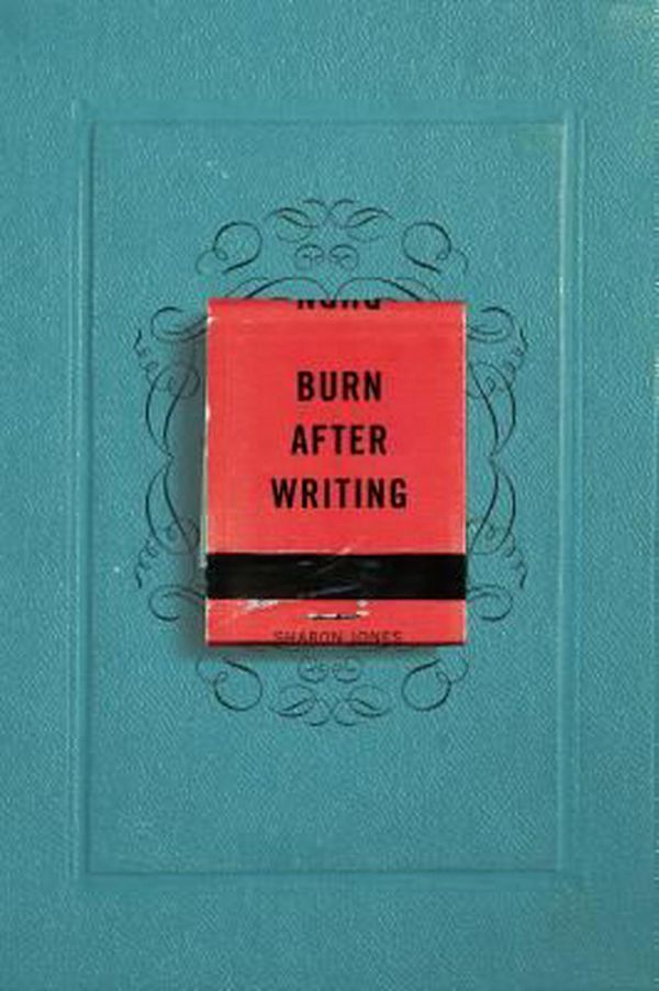 Cover Art for 9780399175213, Burn After Writing by Sharon Jones