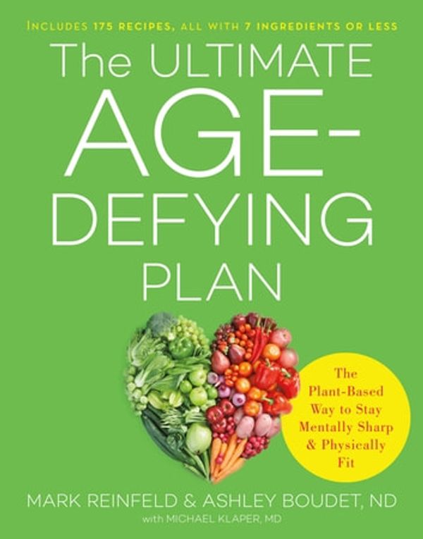 Cover Art for 9780738234748, The Ultimate Age-Defying Plan by Ashley Boudet, ND, Mark Reinfeld, Michael Klaper, MD