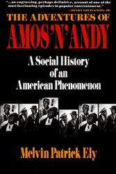Cover Art for 9780029095034, The Adventures of Amos 'n' Andy: A Social History of an American Phenomenon by Melvin Patrick Ely
