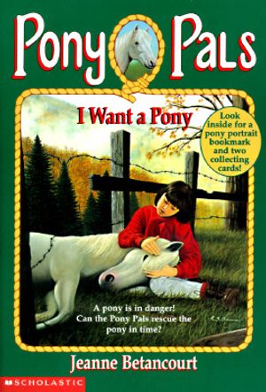 Cover Art for 9780590485838, I Want a Pony by Jeanne Betancourt