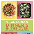 Cover Art for B07J2WW53Y, Vegetarian Dinner's in the Oven: One-Pan Vegetarian and Vegan Recipes by Rukmini Iyer