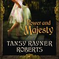 Cover Art for 9780732289430, Power and Majesty by Tansy Rayner Roberts