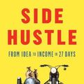 Cover Art for 9781524762438, Side Hustle: From Idea to Income in 27 Days by Chris Guillebeau