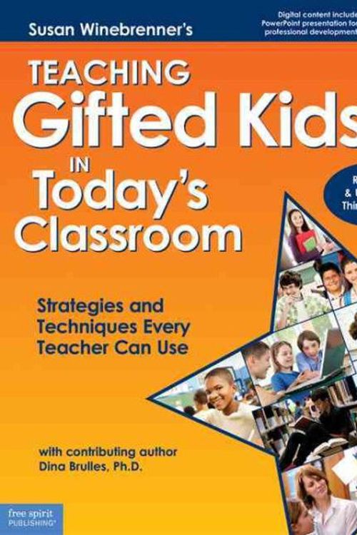 Cover Art for 9781575423951, Teaching Gifted Kids in Today’s Classroom: Strategies and Techniques Every Teacher Can Use [With CDROM] by Susan Winebrenner, Dina Brulles