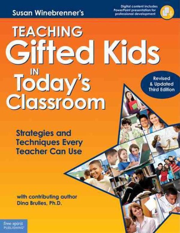 Cover Art for 9781575423951, Teaching Gifted Kids in Today’s Classroom: Strategies and Techniques Every Teacher Can Use [With CDROM] by Susan Winebrenner, Dina Brulles