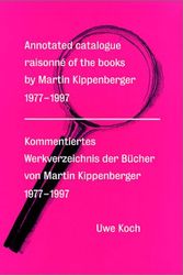 Cover Art for 9781891024658, Annotated Catalogue Raisonne of the Books by Martin Kippenberger 1977-1997 by Martin Kippenberger, Uwe Koch
