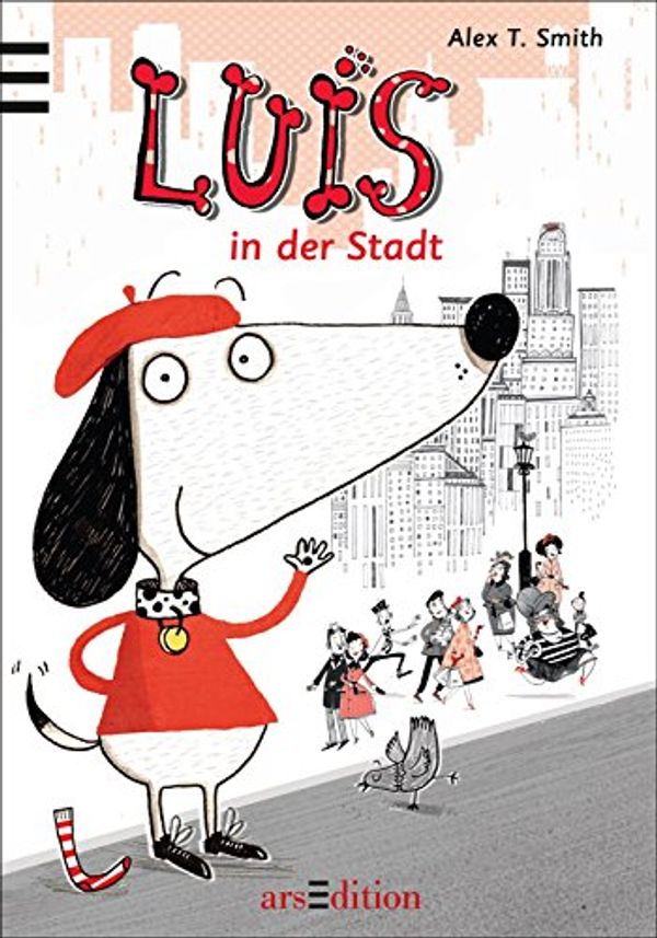 Cover Art for 9783760768557, Luis in der Stadt by Alex T. Smith