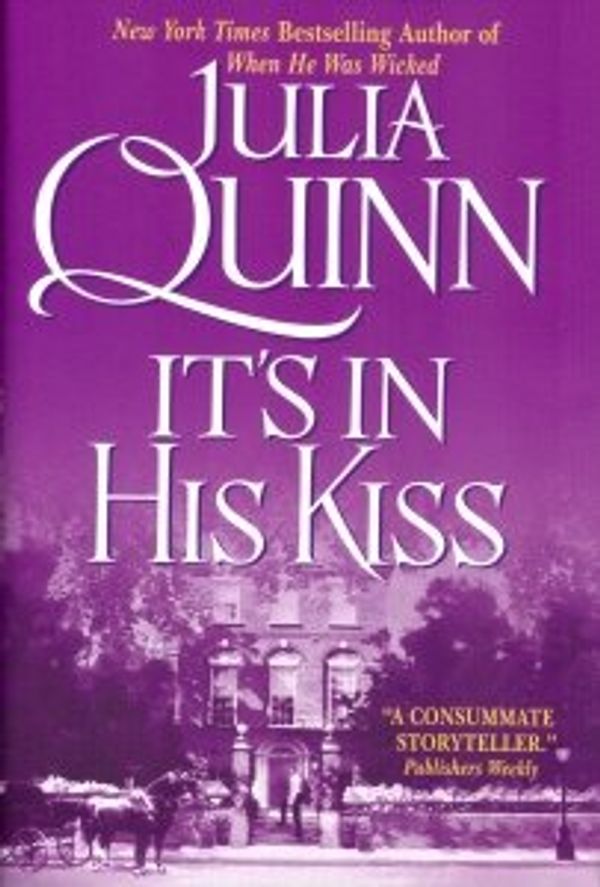 Cover Art for 9780739455456, It's In His Kiss (Bridgerton series, Volume 7) by Julia Quinn, Julia Quinn