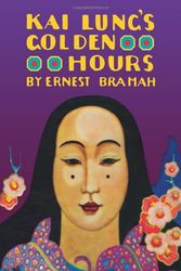 Cover Art for 9780486471945, Kai Lung’s Golden Hours by Ernest Bramah