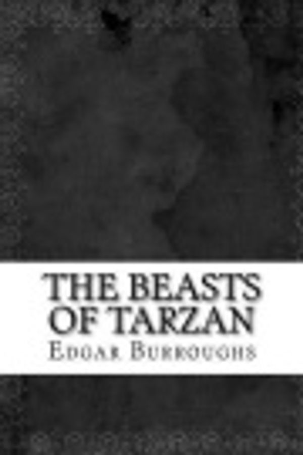 Cover Art for 9781539369912, The Beasts of Tarzan by Edgar Rice Burroughs