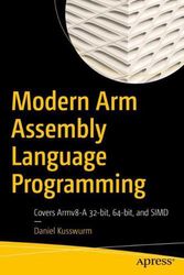 Cover Art for 9781484262665, Modern Arm Assembly Language Programming: Covers Armv8-A 32-bit, 64-bit, and SIMD by Daniel Kusswurm