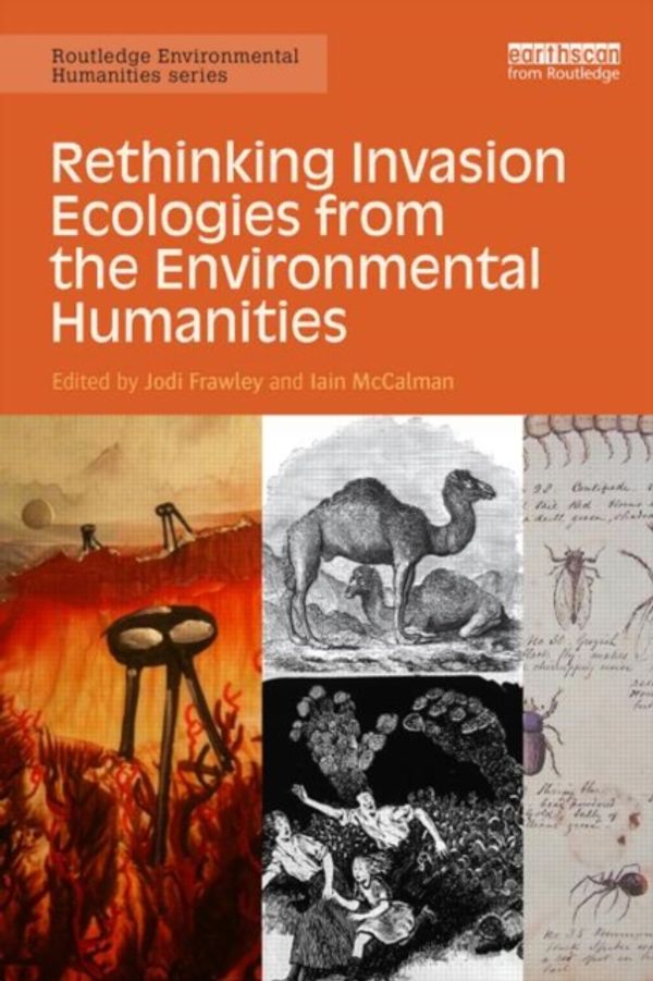 Cover Art for 9780415716574, Rethinking Invasion Ecologies from the Environmental Humanities by Jodi Frawley
