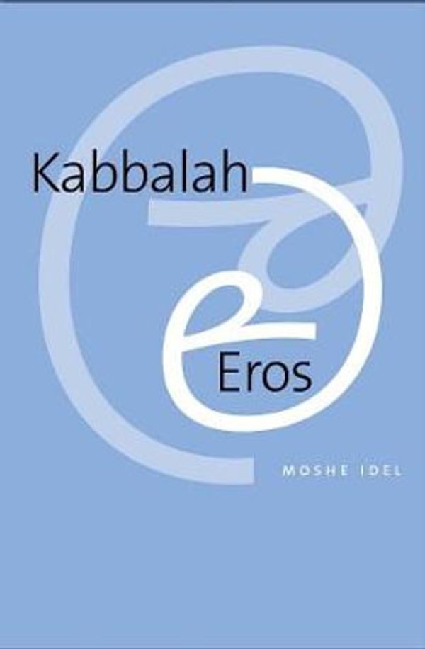 Cover Art for 9780300108323, Kabbalah and Eros by Moshe Idel