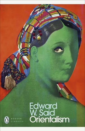 Cover Art for 9780141187426, Orientalism by Edward W. Said