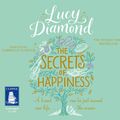Cover Art for 9781510025585, The Secrets of Happiness by Lucy Diamond, Gabrielle Glaister