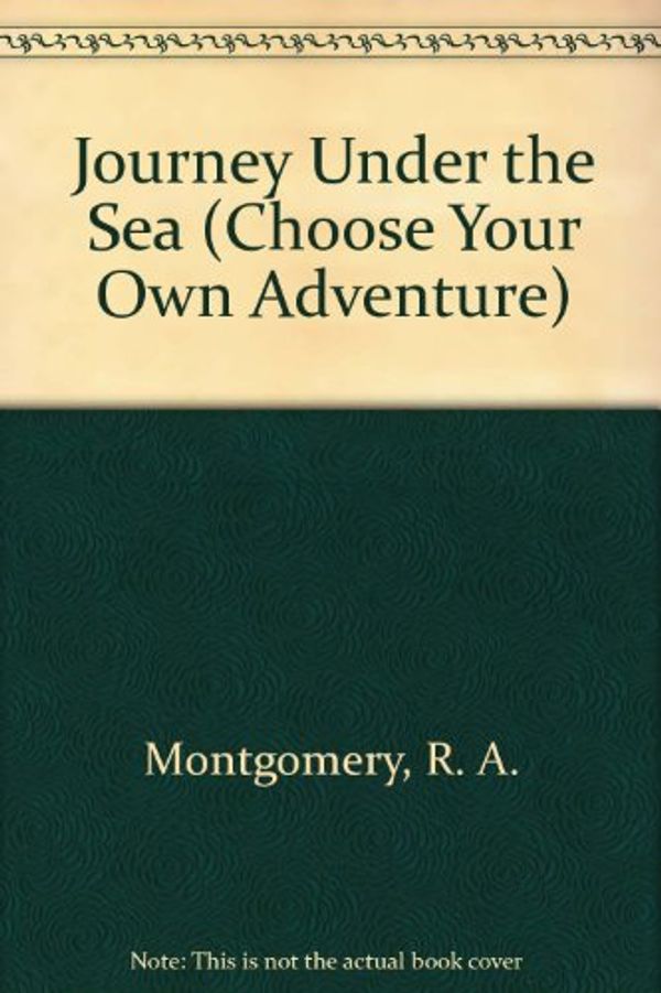 Cover Art for 9780942545043, Journey Under the Sea (Choose Your Own Adventure) by R. A. Montgomery