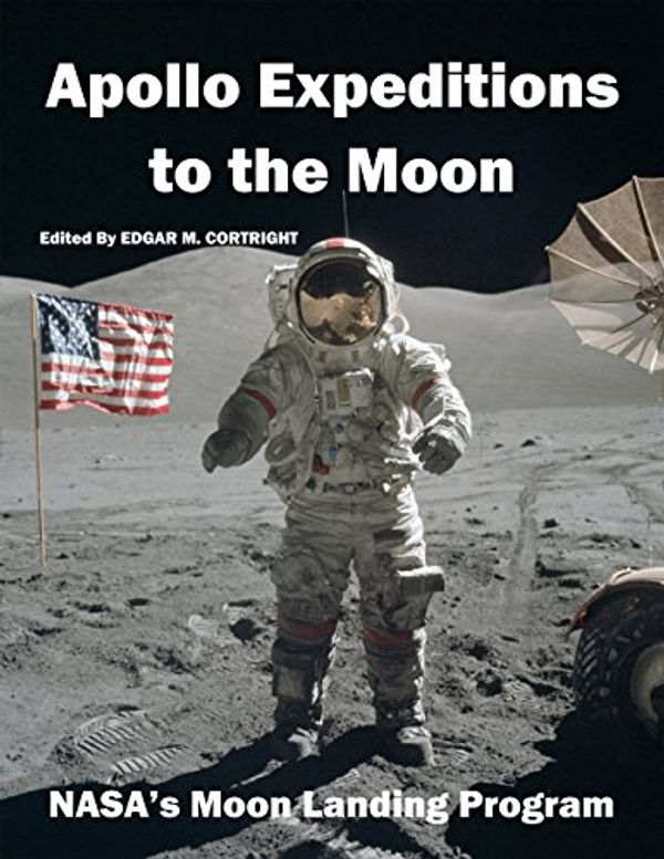 Cover Art for B00S4ECTNU, Apollo Expeditions to the Moon: NASA’s Moon Landing Program by James C. Fletcher, Alan B. Shepard, James E. Webb, Charles Conrad, Von Braun, Werner, James Lovell, Michael Collins, Edwin E.(Buzz) Aldrin
