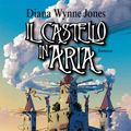 Cover Art for 9788874712366, Il castello in aria by Wynne Jones, Diana