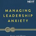 Cover Art for 9781978670853, Managing Leadership Anxiety: Yours and Theirs; Library Edition by Steve Cuss