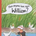 Cover Art for 9780744575569, Has Anyone Here Seen William? by Bob Graham