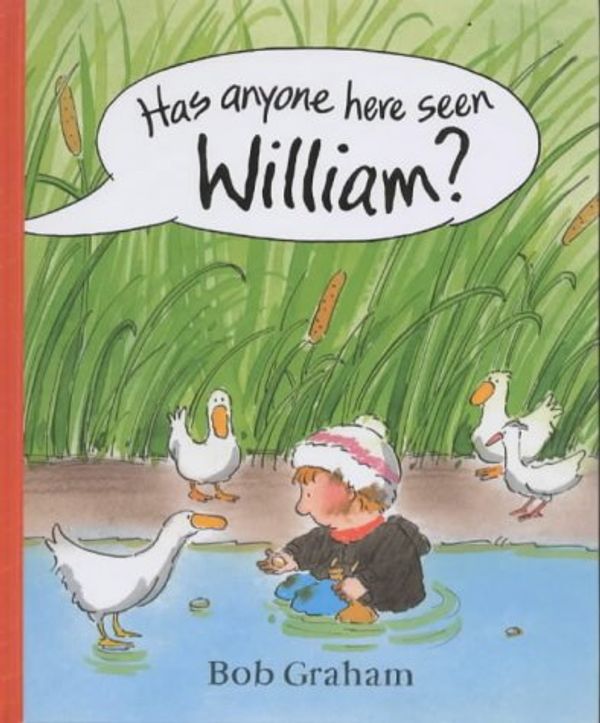 Cover Art for 9780744575569, Has Anyone Here Seen William? by Bob Graham