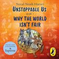 Cover Art for B0CJ9NXF36, Unstoppable Us: Volume 2: Why the World Isn't Fair by Yuval Noah Harari, Ricard Zaplana Ruiz - illustrator