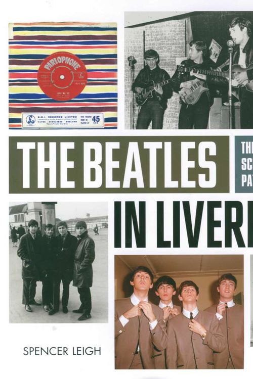 Cover Art for 9781780384009, The Beatles in Liverpool by Spencer Leigh