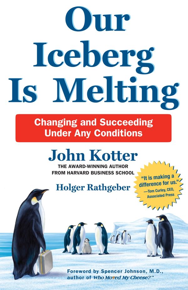 Cover Art for 9781743531327, OUR ICEBERG IS MELTING by Holger Rathgenber, John Kotter