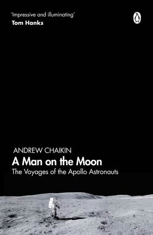 Cover Art for 9780241363157, Man on the Moon: The Voyages of the Apollo Astronauts, A by Andrew Chaikin