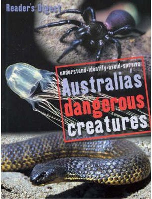 Cover Art for 9781876689025, Australia's Dangerous Creatures. by Reader's Digest