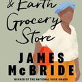 Cover Art for 9781399620406, The Heaven & Earth Grocery Store by James McBride
