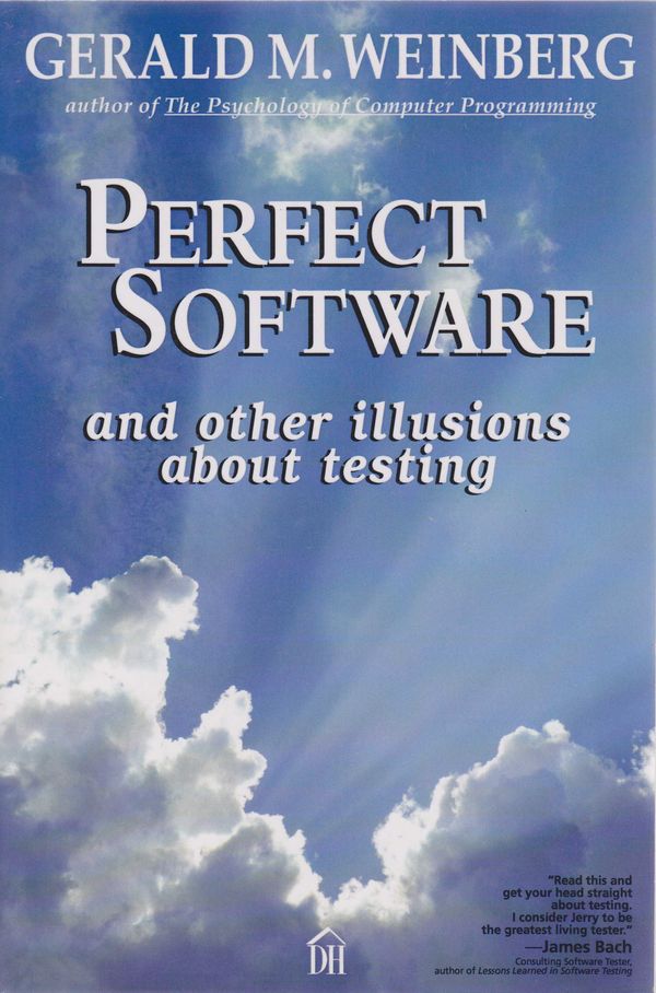 Cover Art for 9781452318615, Perfect Software and Other Illusions About Testing by Gerald M. Weinberg