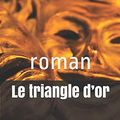 Cover Art for 9798638365707, Le triangle d'or: roman by Maurice LeBlanc