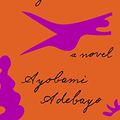 Cover Art for 9780451494610, Stay with Me: A novel by Ayobami Adebayo