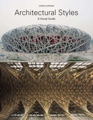 Cover Art for 9781780671635, Architectural Styles: A Visual Guide by Owen Hopkins