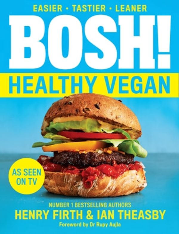 Cover Art for 9780008352967, BOSH! Healthy Vegan by Henry Firth, Ian Theasby