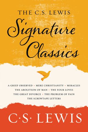 Cover Art for 9780062572547, The C. S. Lewis Signature Classics by C. S. Lewis