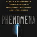 Cover Art for 9780316349352, Phenomena: The Secret History of the U.S. Government's Investigations into Extrasensory Perception by Annie Jacobsen