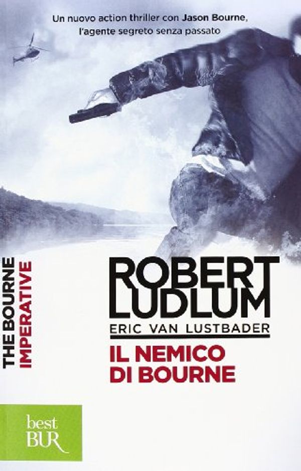 Cover Art for 9788817071567, Il nemico di Bourne by Van Lustbader, Eric