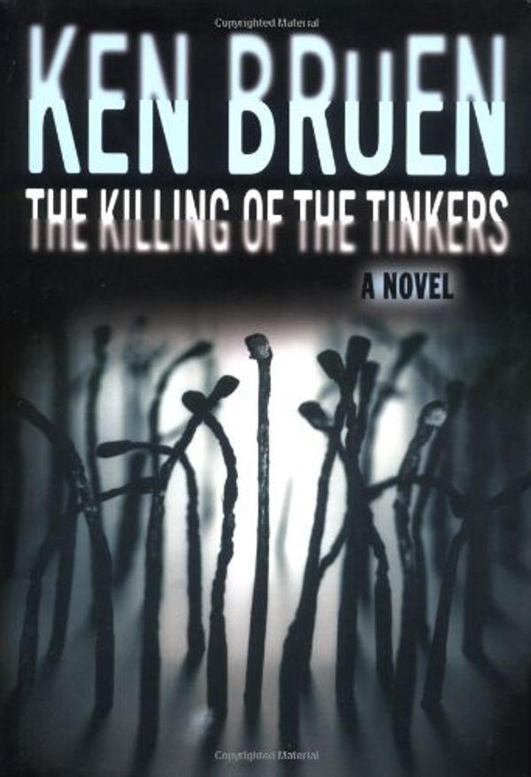 Cover Art for 9780312304119, The Killing of the Tinkers by Ken Bruen