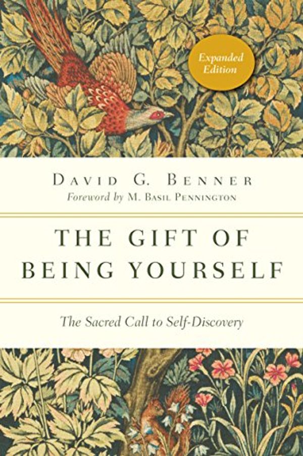 Cover Art for B016LEOZ4A, The Gift of Being Yourself: The Sacred Call to Self-Discovery (The Spiritual Journey) by David G. Benner