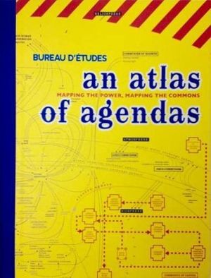 Cover Art for 9789491677250, An Atlas of Agendas: Mapping the Power, Mapping the Commons (OMP) by Bureau D'etudes