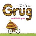 Cover Art for 9781925310849, Grug and His Bicycle by Ted Prior