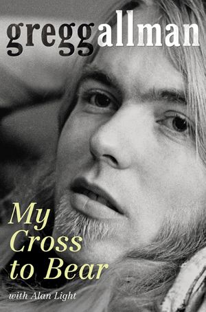 Cover Art for 9780062112040, My Cross to Bear by Gregg Allman