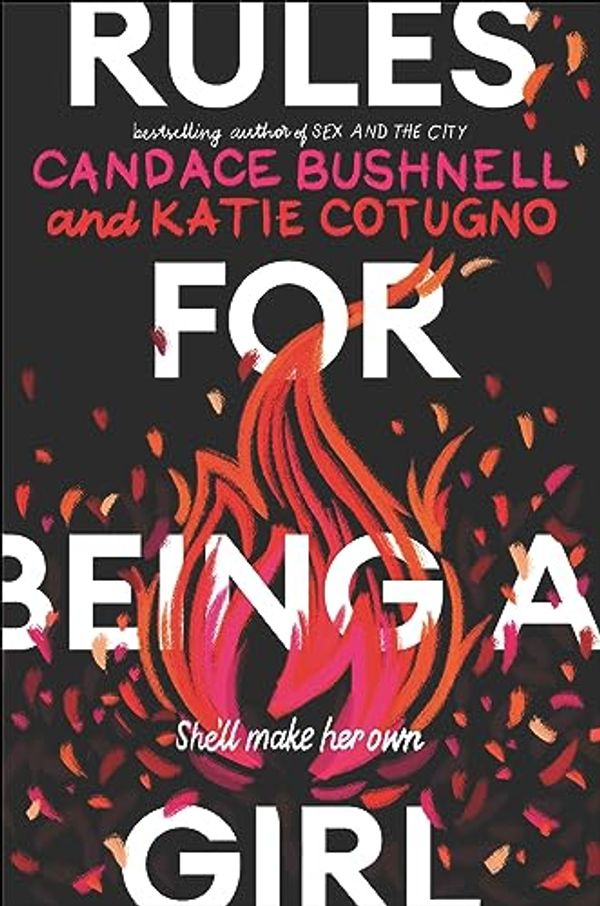 Cover Art for B07V1F5NXP, Rules for Being a Girl by Candace Bushnell, Katie Cotugno