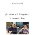 Cover Art for 9780231518673, Gilles Deleuze & Félix Guattari : intersecting lives by Francois Dosse